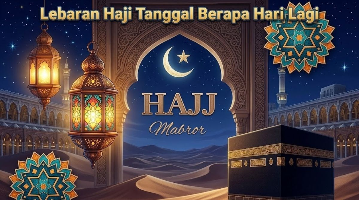 Lebaran Haji 2026 Tanggal Berapa Hari Lagi