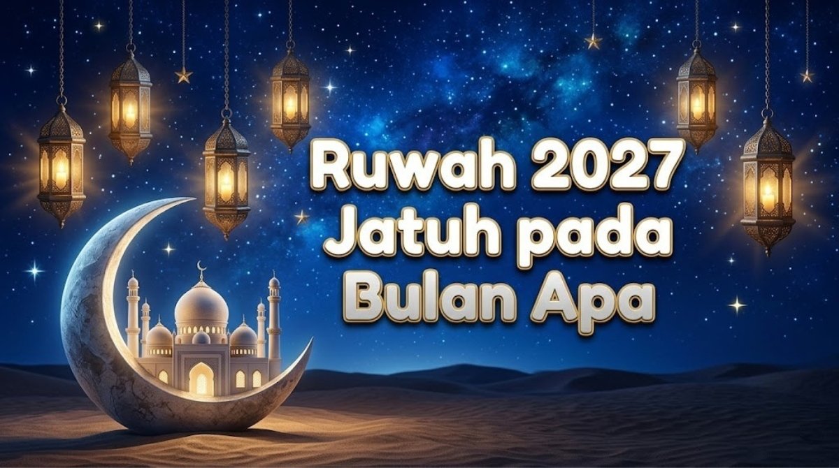 Ruwah 2027 Jatuh pada Bulan Apa