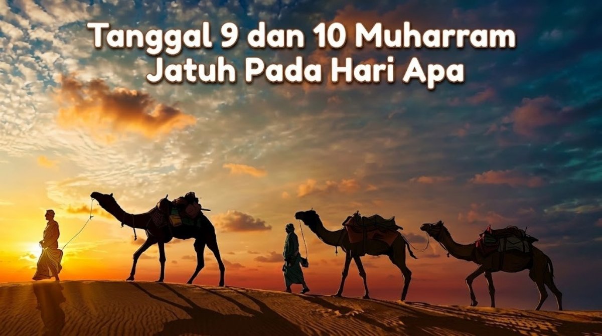 Tanggal 9 dan 10 Muharram Jatuh Pada Hari Apa 2026